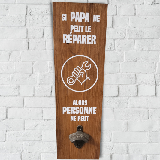 Ouvre-bouteille mural " si papa ne peut le réparer "